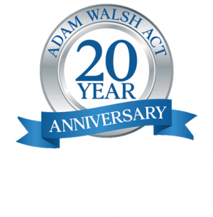 Adam Walsh Act 20 Year Anniversary